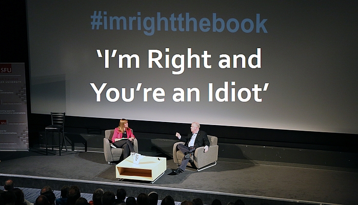 James Hoggan, "I'm Right and You're an Idiot"