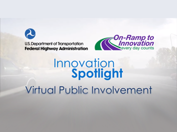 FHWA’s Virtual Public Involvement Spotlight 